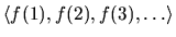 $\langle f(1), f(2), f(3), \dots \rangle$