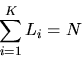 \begin{displaymath}\sum_{i=1}^K L_i = N
\end{displaymath}